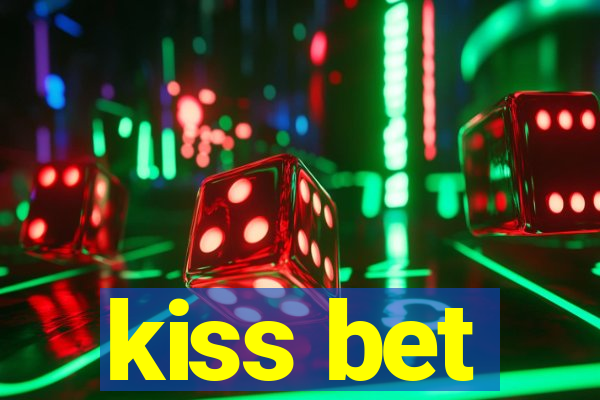 kiss bet